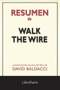 Title: Walk The Wire de David Baldacci: Conversaciones Escritas, Author: LibroDiario