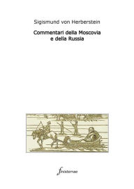 Title: Commentari della Moscovia e della Russia, Author: Sigismund von Herberstein