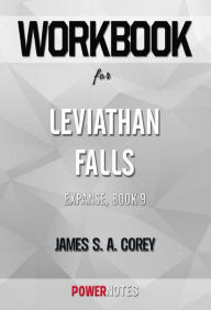 Title: Workbook on Leviathan Falls: The Expanse, Book 9 by James S. A. Corey (Fun Facts & Trivia Tidbits), Author: PowerNotes PowerNotes