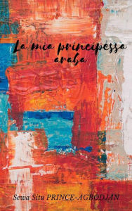 Title: La mia principessa araba, Author: Sewa Situ PRINCE-AGBODJAN