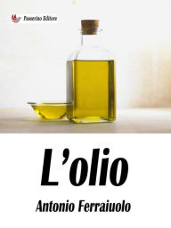 Title: L'olio, Author: Antonio Ferraiuolo