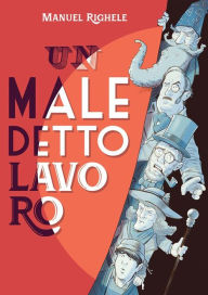 Title: Un maledetto lavoro, Author: Manuel Righele