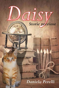 Title: Daisy: Storie preziose, Author: Daniela Perelli Autrice