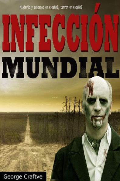 Infección Mundial: Apocalipsis Zombie