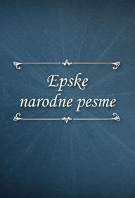Title: Epske narodne pesme, Author: Grupa autora