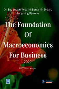 Title: The Foundation Of Macroeconomics For Business, Author: Eny Lestari Widarni