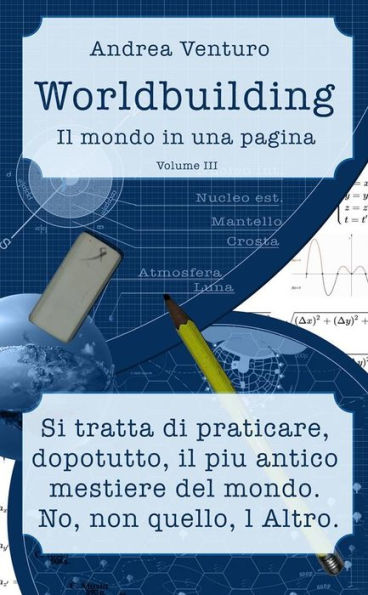 Worldbuilding: Il mondo in una pagina - Volume III