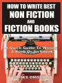 How To Write Best Non Fiction And Fiction Books: A Quick Guide To Writing A Book Or An Ebook