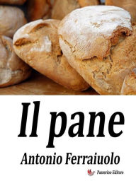 Title: Il pane, Author: Antonio Ferraiuolo