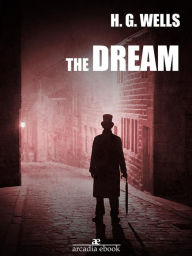 Title: The Dream, Author: H. G. Wells