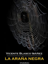 Title: La araña negra (Annotated), Author: Vicente Blasco Ibáñez