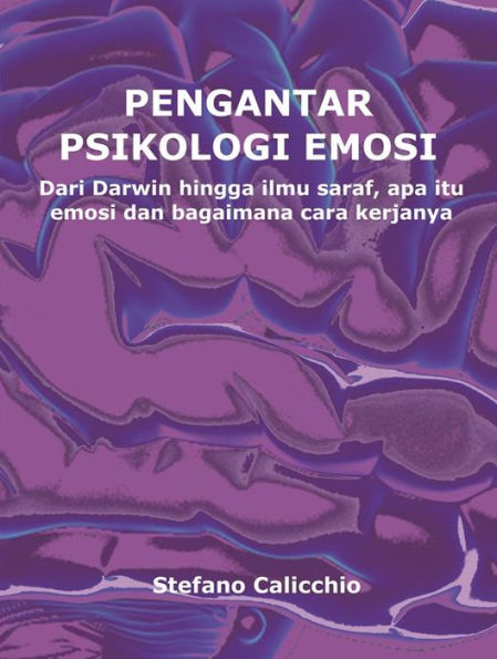 Pengantar psikologi emosi: Dari Darwin hingga ilmu saraf, apa itu emosi dan bagaimana cara kerjanya