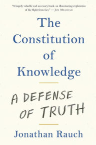 Title: The Constitution of Knowledge: A Defense of Truth, Author: Rauch Jonathan