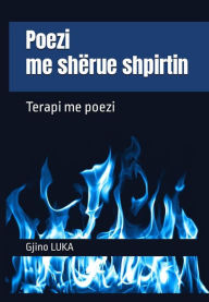 Title: Poezi me shërue shpirtin: Terapi me poezi, Author: Gino LUKA