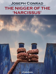 Title: The Nigger of the 'Narcissus' (Annotated), Author: Joseph Conrad