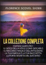 La Collezione completa: Contiene quattro libri di Florence Scovel Shinn -