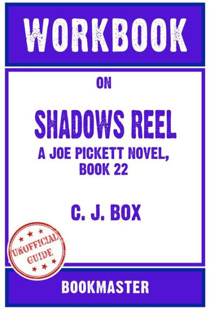 Workbook On Shadows Reel: A Joe Pickett Novel, Book 22 by C. J. Box Discussions Made Easy; eBook; Author - Bookmaster Bookmaster