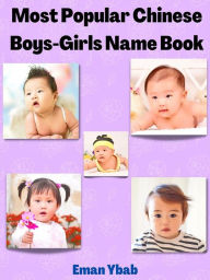 Title: Most Popular Chinese Boys-Girls Name Book, Author: Eman Ybab