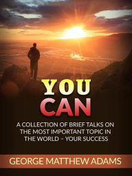 Title: You Can, Author: George Mattew Adams