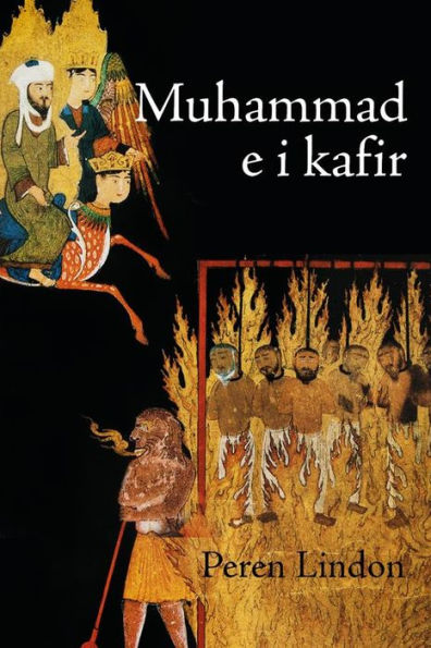 Muhammad e i Kafir: Lo scontro fra il Profeta dell'Islam e gli infedeli in quattro racconti ispirati alla tradizione islamica degli hadith e della Sira