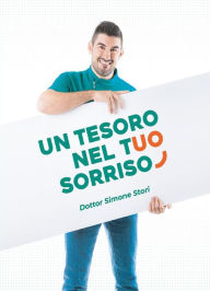 Title: Un Tesoro nel tuo Sorriso: Come curare la parodontite, in modo semplice e in serenità!, Author: Simone Stori