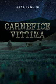 Title: Carnefice Vittima, Author: Sara Vannini