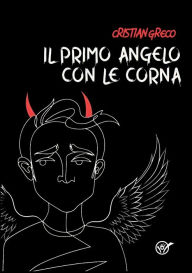 Title: Il primo angelo con le corna, Author: Cristian Greco