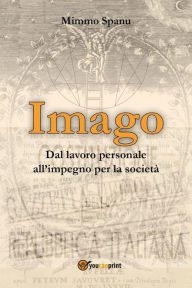 Title: IMAGO: Dal lavoro personale all'impegno per la società, Author: Mimmo Spanu