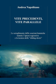 Title: Vite precedenti, vite parallele, Author: Andrea Napolitano