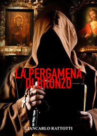 Title: La pergamena di bronzo, Author: Giancarlo Rattotti