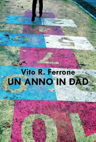 Title: Un anno in Dad, Author: Vito R. Ferrone