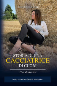 Title: Storia di una cacciatrice di cuori, Author: Simona Muscari