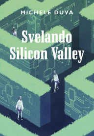 Title: Svelando Silicon Valley, Author: Michele Duva