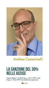 Title: La sanzione del 30% nelle Accise: Il testo dell'art. 13 del D.lgs. n. 471/1997 e del D.lgs. n. 472/1997 (ravvedimento operoso), Author: Andrea Camerinelli