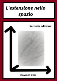 Title: L'estensione nello spazio - Seconda edizione, Author: Leonardo Riosa