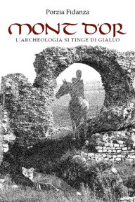Title: Mont d'or: L'archeologia si tinge di giallo, Author: Porzia Fidanza