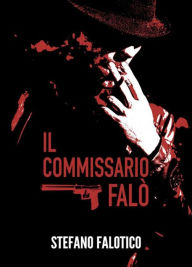 Title: Il commissario Falò, Author: Stefano Falotico