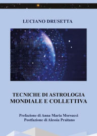 Title: Tecniche di Astrologia Mondiale e collettiva, Author: Luciano Drusetta