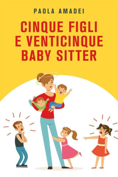 Cinque figli e venticinque baby sitter