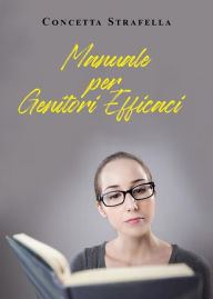 Title: Manuale per Genitori Efficaci, Author: Concetta Strafella