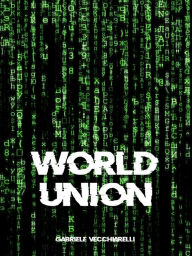 Title: World Union, Author: Gabriele Vecchiarelli
