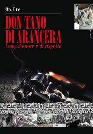 Title: Don Tano di Arancera. Uomo d'onore e di rispetto, Author: On Fire