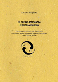 Title: La cucina romagnola di mamma Malvina, Author: Luciano Minghetti