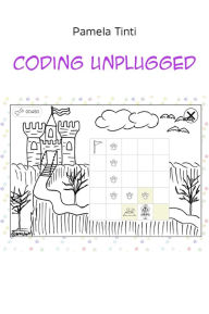 Title: Coding unplugged, Author: Pamela Tinti