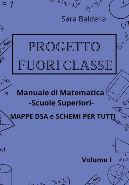 Progetto Fuori classe - Manuale di Matematica - Scuola media - Mappe DSA e Schemi per tutti