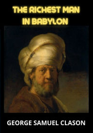 Title: The Richest Man In Babylon, Author: George Samuel Clason