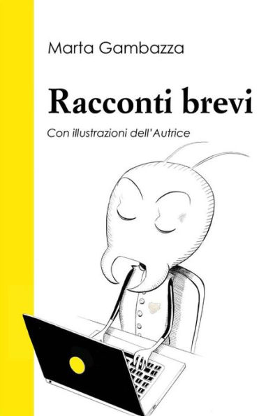 Racconti brevi: Con illustrazioni dell'Autrice