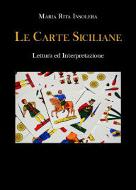 Title: Le Carte Siciliane: Lettura ed Interpretazione, Author: Maria Rita Insolera