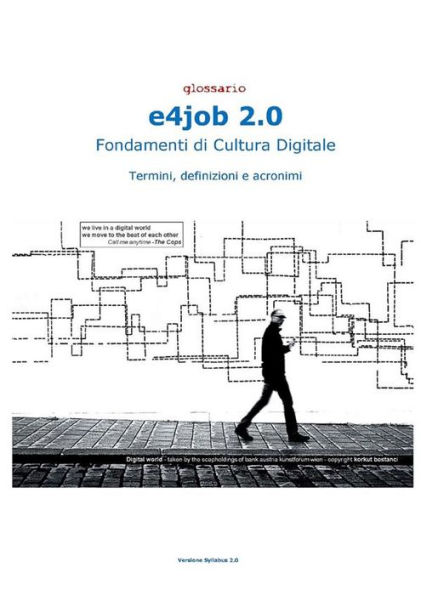 e4job 2.0 Fondamenti di Cultura Digitale - Glossario: Termini Definizioni Acronimi