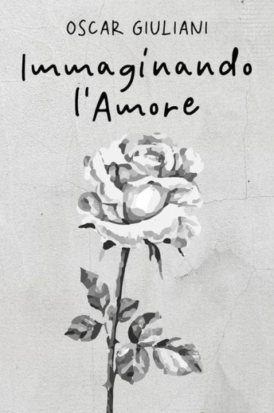 Immaginando l'Amore: 100 poesie d'amore, 20 illustrate